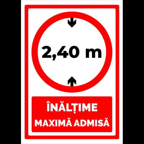 Semn Inaltime Maxima Admisa 2,40 m